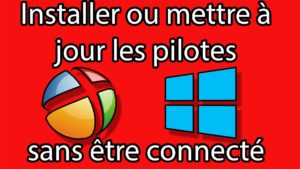 Installer Ou Mettre A Jour Les Drivers Sans Connection Internet Tutoreplay