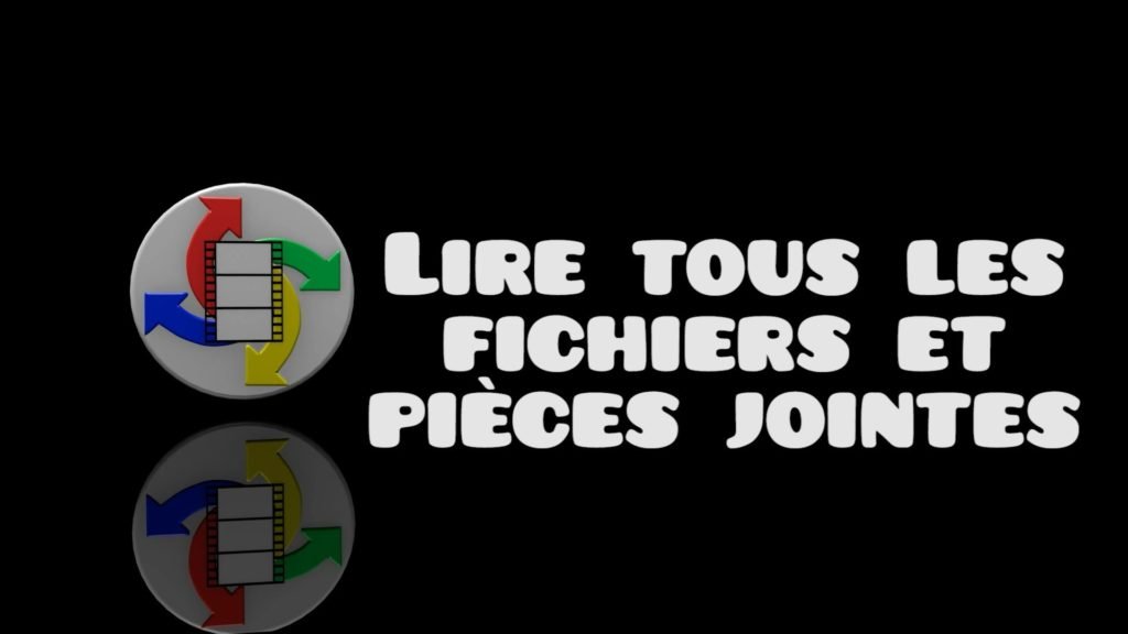 Lire tous les fichiers et pièces jointes