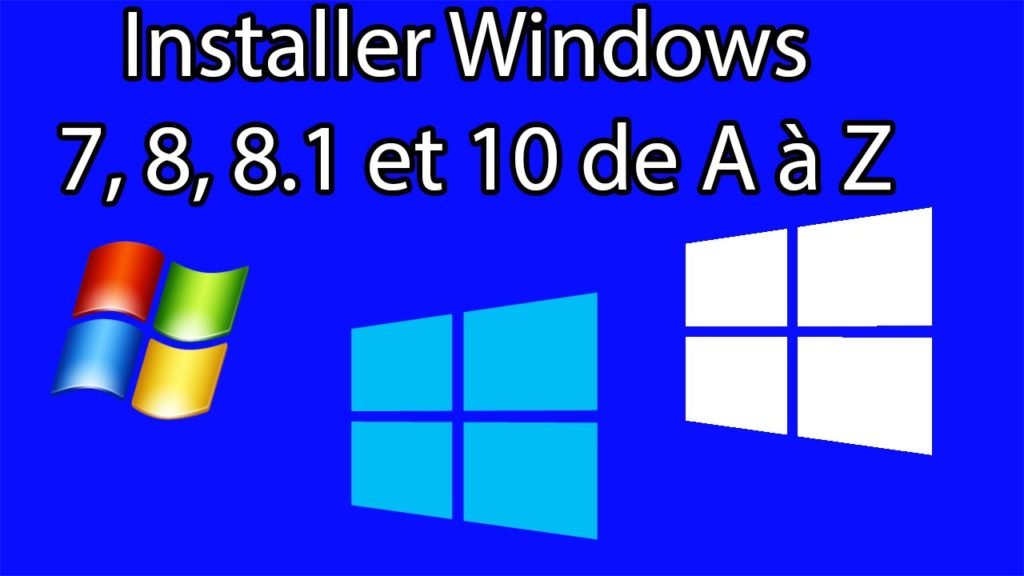 Installer Windows 7 ,8, 8.1 et 10 de A à Z