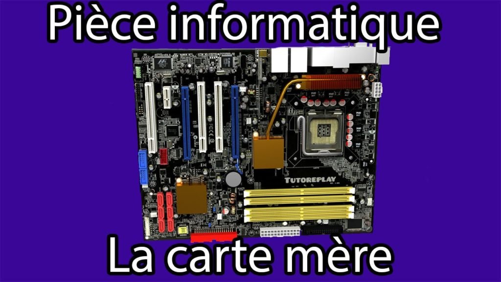 Pièce informatique - La carte mère