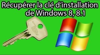recupérer la clé de Windows 8 et 8.1